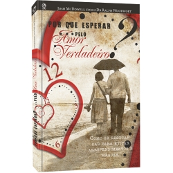 Por que Esperar pelo Amor Verdadeiro