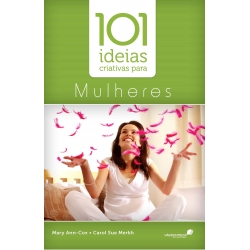 101 IDEIAS CRIATIVAS PARA MULHERES