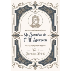 Os sermões de C. H. Spurgeon Vol. 1