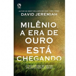 Milênio, a Era de Ouro Está Chegando