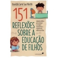 151 Reflexoes Sobre A Educacao De Filhos