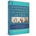 A Glossolalia e a formação das assembleias de Deus
