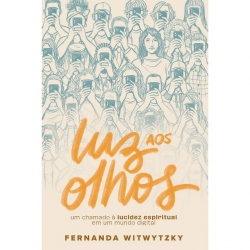 Luz aos Olhos | Fernanda Witwytzky Luz aos Olhos | Fernanda Witwytzky