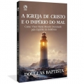 A Igreja de Cristo e o Império do Mal