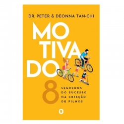 Motivado – 8 Segredos Do Sucesso Na Criação De Filhos