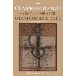 Compreendendo Como Combater O Bom Combate Da Fé