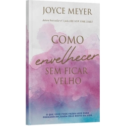 COMO ENVELHECER SEM FICAR VELHO COMO ENVELHECER SEM FICAR VELHO