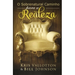 O Sobrenatural Caminho Para a Realeza O Sobrenatural Caminho Para a Realeza