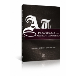 Panorama do Antigo Testamento Panorama do Antigo Testamento