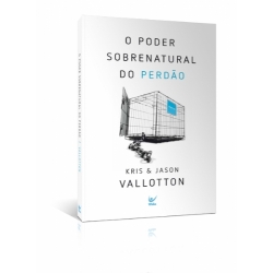 O Poder Sobrenatural do Perdão O Poder Sobrenatural do Perdão