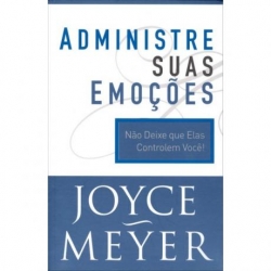 Administre Suas Emoções Administre Suas Emoções