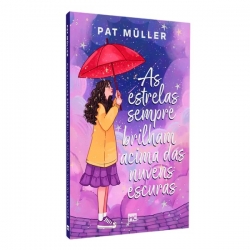 As Estrelas Sempre Brilham Acima das Nuvens Escuras - Pat Müller