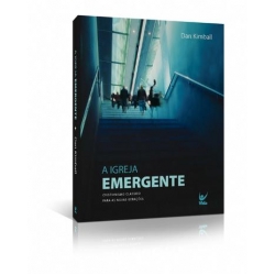 A Igreja Emergente A Igreja Emergente