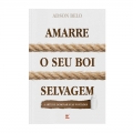 Amarre o seu boi selvagem