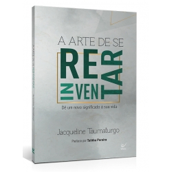 A arte de se reinventar A arte de se reinventar