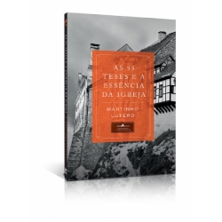 As 95 Teses e a Essência da Igreja