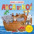 Brinca & Constrói - Arca de Noé - Com Figuras para Destacar e Montar