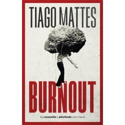Burnout: da exaustão à plenitude Burnout: da exaustão à plenitude