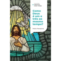 Como Deus pode ser um e tres ao mesmo tempo? Como Deus pode ser um e tres ao mesmo tempo?