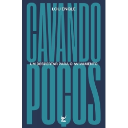 Cavando poços - Um despertar para o avivamento Cavando poços - Um despertar para o avivamento