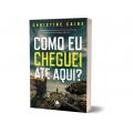 Como eu cheguei até aqui?