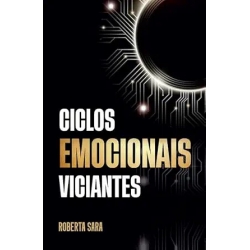 Ciclos Emocionais Viciantes Ciclos Emocionais Viciantes