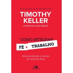 COMO INTEGRAR FE E TRABALHO COMO INTEGRAR FE E TRABALHO