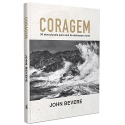 Coragem – 50 Devocionais Para Uma Fé Constante E Forte