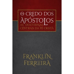 O Credo dos Apóstolos: As doutrinas centrais da fé cristã