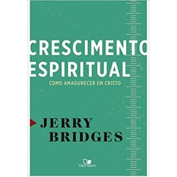Crescimento Espiritual - Como Amadurecer em Cristo