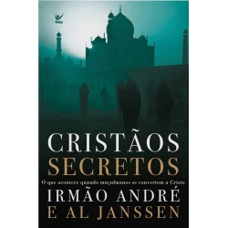 Cristãos Secretos - O que acontece quando muçulmanos se convertem a Cristo