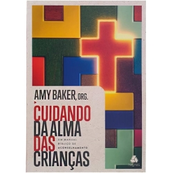 Cuidando da Alma das crianças: Um manual bíblico de aconselhamento