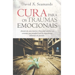 Cura para os traumas emocionais Cura para os traumas emocionais