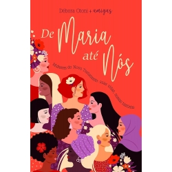 De Maria Até Nós: Mulheres do Novo Testamento: Suas Vidas, Nossas Histórias