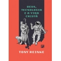 Deus, Tecnologia e a Vida Cristã