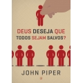 Deus Deseja Que Todos Sejam Salvos?