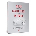 Deus não tem favoritos, tem întimos
