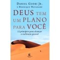 Deus Tem Um Plano Para Você - 12 Princípios para alcançar a realização pessoal