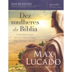 Dez Mulheres Da Bíblia - Guia de Estudo