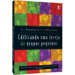 Edificando Uma Igreja de Grupos Pequenos