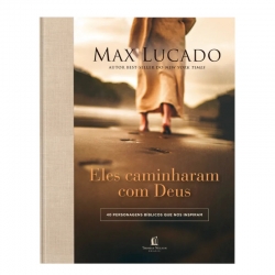 ELES CAMINHARAM COM DEUS: 40 PERSONAGENS BÍBLICOS QUE NOS INSPIRAM ELES CAMINHARAM COM DEUS: 40 PERSONAGENS BÍBLICOS QUE NOS INSPIRAM