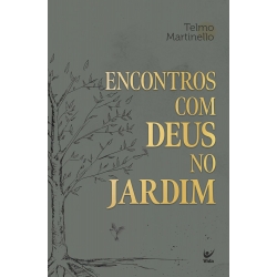 Encontros com Deus no jardim Encontros com Deus no jardim