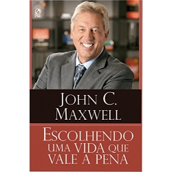 Escolhendo uma Vida que Vale a Pena