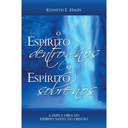 O Espírito Dentro de Nós e o Espírito Sobre Nós