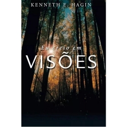 Eu Creio Em Visões Eu Creio Em Visões