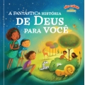 A fantástica história de Deus para você