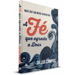 A fé que agrada a Deus
