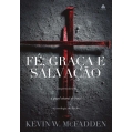 Fé, Graça e Salvação