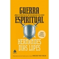 Guerra Espiritual - Armas e Estrategias de um povo marcado para vencer