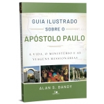Guia Ilustrado Sobre o Apóstolo Paulo